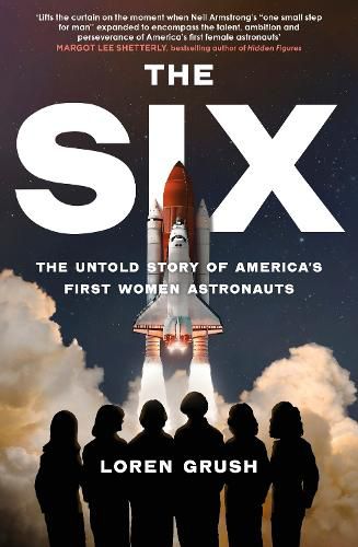 Cover image for The Six: The Untold Story of America's First Women in Space