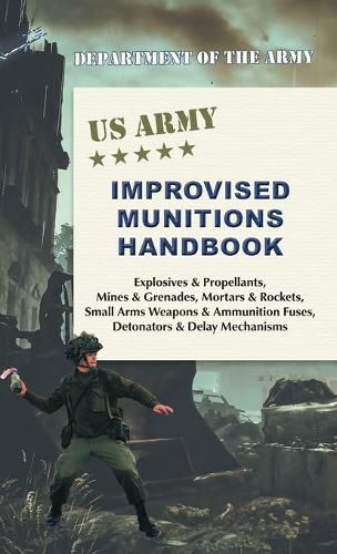 Cover image for U.S. Army Improvised Munitions Handbook