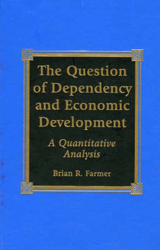 Cover image for The Question of Dependency and Economic Development: A Quantitative Analysis