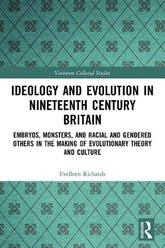 Cover image for Ideology and Evolution in Nineteenth Century Britain: Embryos, Monsters, and Racial and Gendered Others in the Making of Evolutionary Theory and Culture