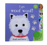 Cover image for I Go...Woof Woof (Sound Book)
