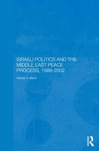 Cover image for Israeli Politics and the Middle East Peace Process, 1988-2002