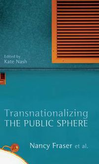 Cover image for Transnationalizing the Public Sphere