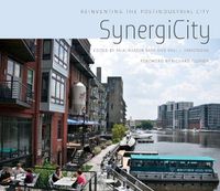 Cover image for SynergiCity: Reinventing the Postindustrial City