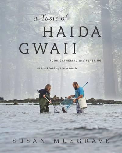 Cover image for A Taste of Haida Gwaii: Food Gathering and Feasting at the Edge of the World