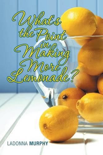 Cover image for What's the Point in Making More Lemonade?