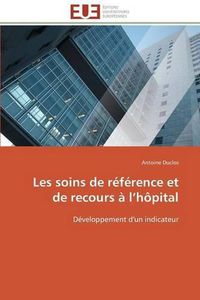 Cover image for Les Soins de R f rence Et de Recours   L H pital