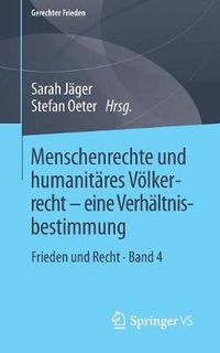 Cover image for Menschenrechte Und Humanitares Voelkerrecht - Eine Verhaltnisbestimmung: Frieden Und Recht - Band 4