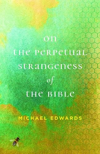 Cover image for On the Perpetual Strangeness of the Bible