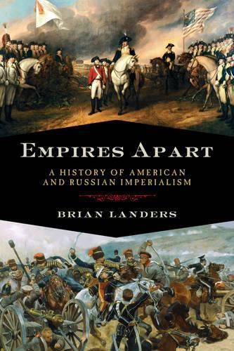 Cover image for Empires Apart: A History of American and Russian Imperialism