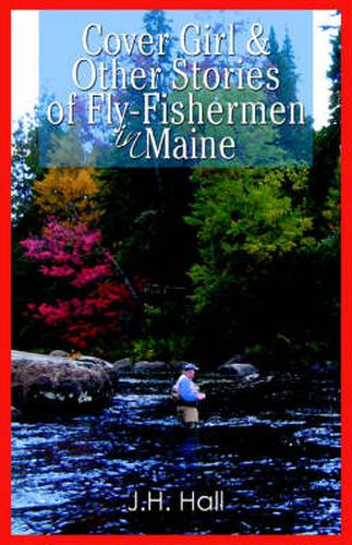 Cover image for Cover Girl & Other Stories of Fly-Fishermen in Maine