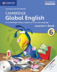 Cover image for Cambridge Global English Stage 6 Stage 6 Learner's Book with Audio CD: for Cambridge Primary English as a Second Language