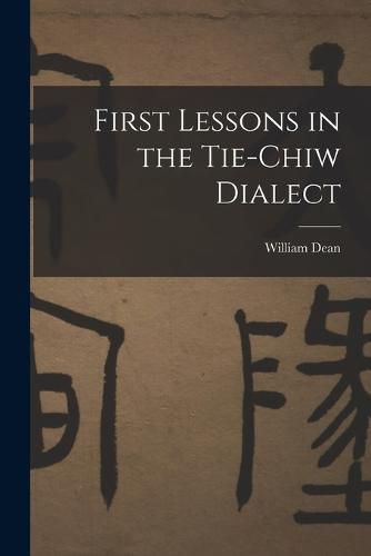 Cover image for First Lessons in the Tie-Chiw Dialect