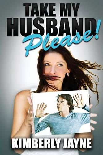 Cover image for Take My Husband, Please!