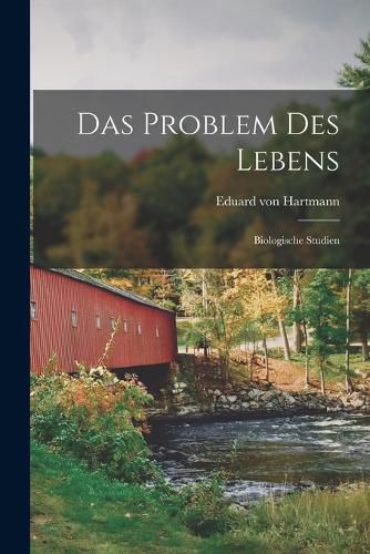 Cover image for Das Problem des Lebens; Biologische Studien