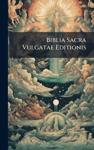 Cover image for Biblia Sacra Vulgatae Editionis
