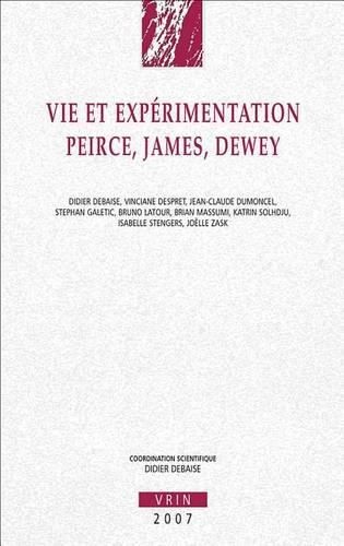 Cover image for Vie Et Experimentation: Peirce, James, Dewey