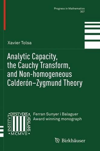 Cover image for Analytic Capacity, the Cauchy Transform, and Non-homogeneous Calderon-Zygmund Theory