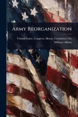 Cover image for Army Reorganization