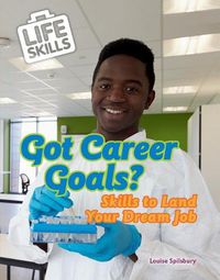 Cover image for Got Career Goals?: Skills to Land Your Dream Job