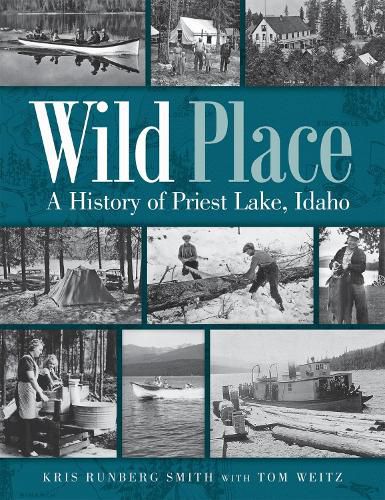 Cover image for Wild Place: A History of Priest Lake, Idaho