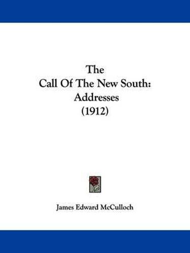 Cover image for The Call of the New South: Addresses (1912)
