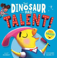 Cover image for That Dinosaur Has Talent!