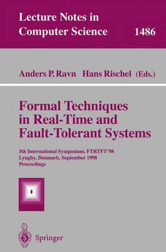 Cover image for Formal Techniques in Real-Time and Fault-Tolerant Systems: 5th International Symposium, FTRTFT'98, Lyngby, Denmark, September 14-18, 1998, Proceedings