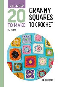 Cover image for All-New Twenty to Make: Granny Squares to Crochet