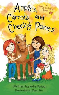 Cover image for Apples, Carrots and Cheeky Ponies