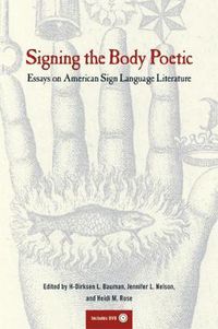 Cover image for Signing the Body Poetic: Essays on American Sign Language Literature