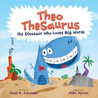 Cover image for Theo TheSaurus: The Dinosaur Who Loved Big Words