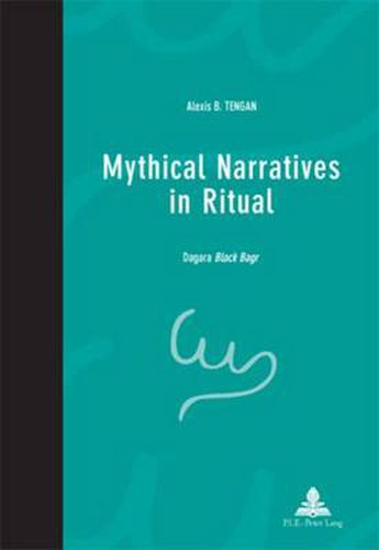 Cover image for Mythical Narratives in Ritual: Dagara Black Bagr