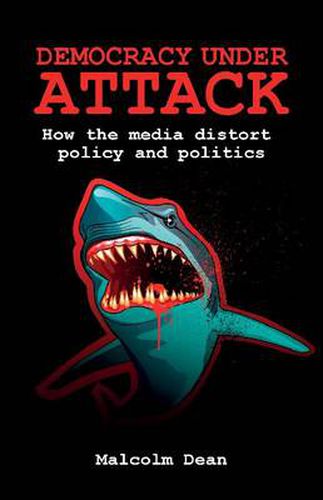 Cover image for Democracy under Attack: How the Media Distort Policy and Politics