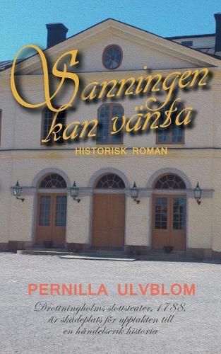 Sanningen kan vanta: Historisk roman