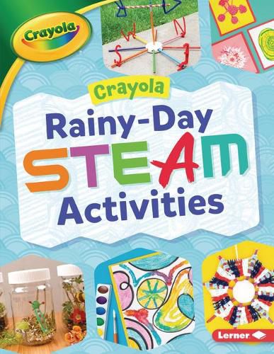 Cover image for Crayola (R) Rainy-Day Steam Activities