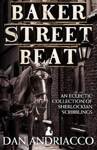 Baker Street Beat  -  an Eclectic Collection of Sherlockian Scribblings