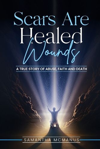 Cover image for Scars Are Healed Wounds