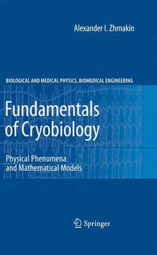 Cover image for Fundamentals of Cryobiology: Physical Phenomena and Mathematical Models