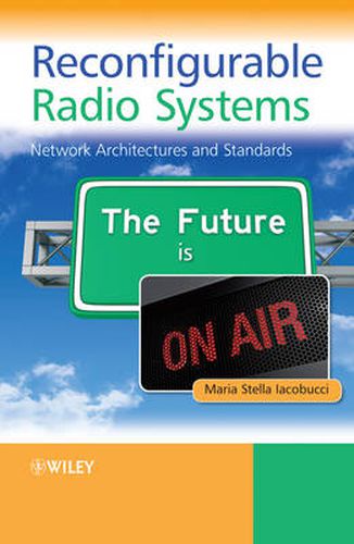 Cover image for Reconfigurable Radio Systems: Network Architectures and Standards