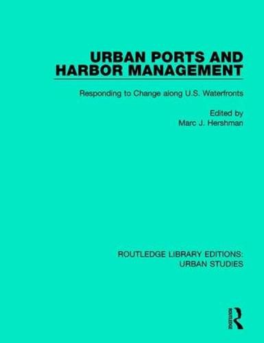 Cover image for Urban Ports and Harbor Management: Responding to Change along U.S. Waterfronts