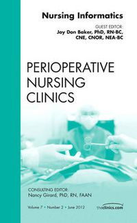 Cover image for Nursing Informatics, An Issue of Perioperative Nursing Clinics