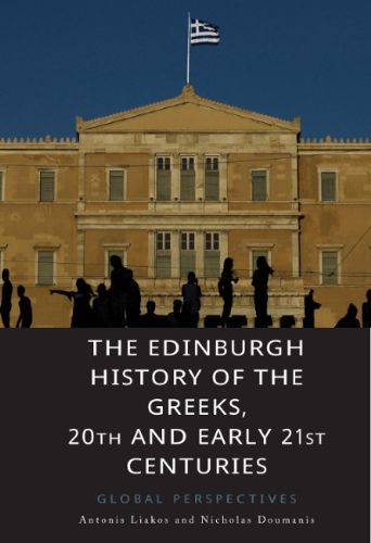 Cover image for The Edinburgh History of the Greeks, 1909 to 2012: A Transnational History