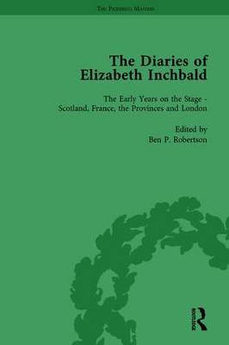 Cover image for The Diaries of Elizabeth Inchbald: The Early Years on the Stage - Scotland, France, the Provinces and London