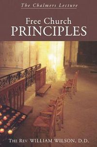 Cover image for Free Church Principles: The Chalmers Lecture