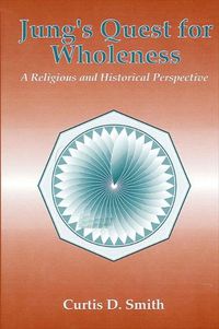 Cover image for Jung's Quest for Wholeness: A Religious and Historical Perspective