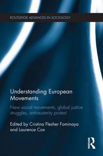 Cover image for Understanding European Movements: New Social Movements, Global Justice Struggles, Anti-Austerity Protest