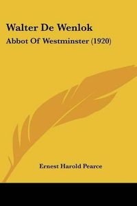 Cover image for Walter de Wenlok: Abbot of Westminster (1920)