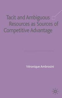 Cover image for Tacit and Ambiguous Resources as Sources of Competitive Advantage