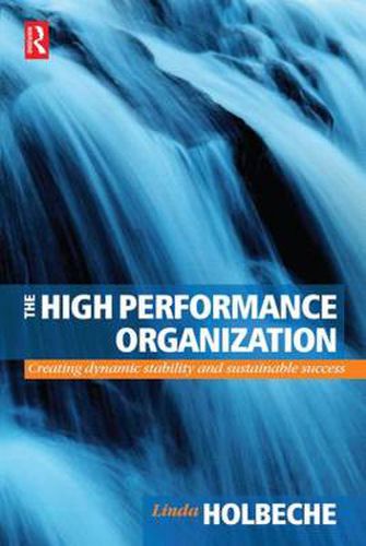 Cover image for The High Performance Organization: Creating dynamic stability and sustainable success